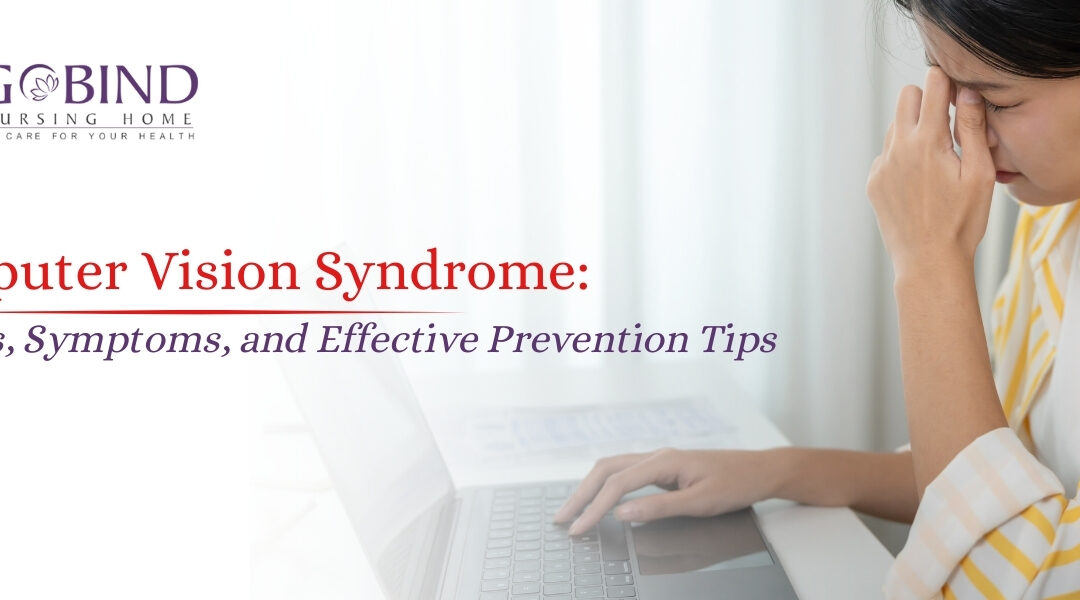 Computer Vision Syndrome: Causes, Symptoms, and Effective Prevention Tips