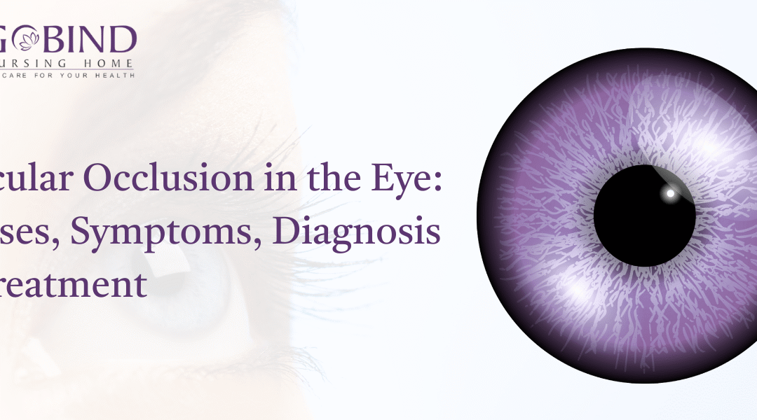 Vascular Occlusion in the Eye: Causes, Symptoms, Diagnosis & Treatment