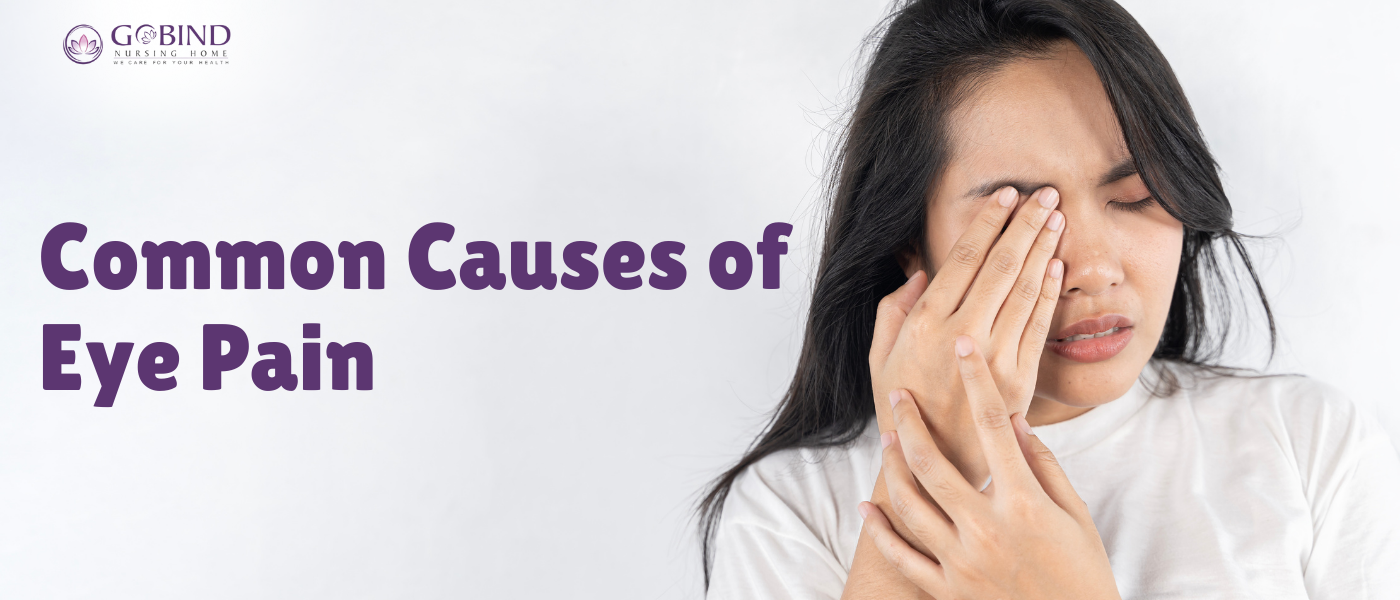 Common Causes of Eye Pain & When to See an Eye Doctor