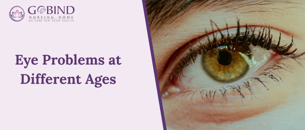 Eye Problems at Different Ages, bringing unique challenges from childhood to senior years