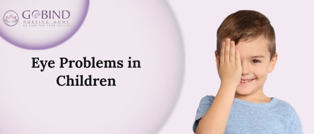 Children's eyes develop rapidly, but eye problems in children can hinder learning and growth if ignored