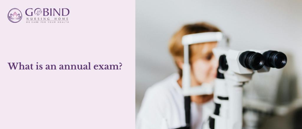 An annual eye exam is a complete evaluation of your eye health, not just a vision test.