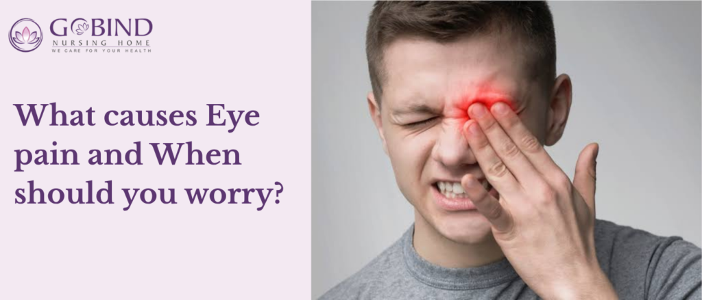 Eye pain is something most people experience at least once in their lifetime.